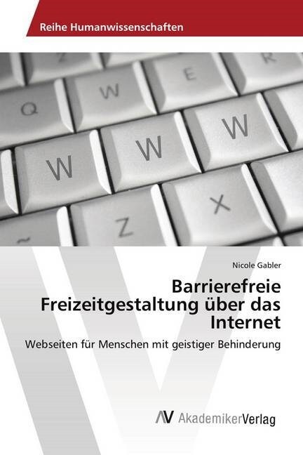 Barrierefreie Freizeitgestaltung uber das Internet (Paperback)