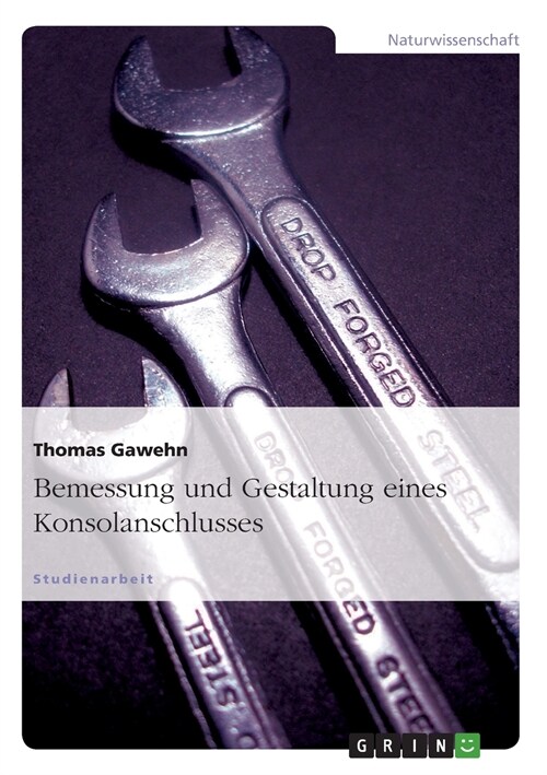 Bemessung und Gestaltung eines Konsolanschlusses (Paperback)