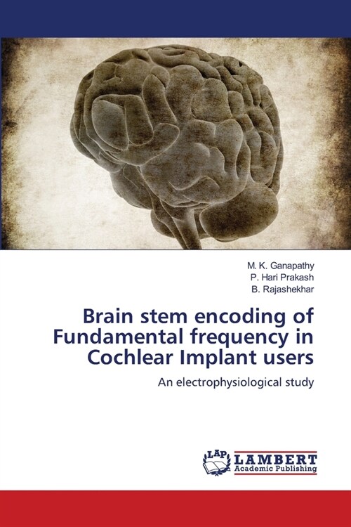 Brain stem encoding of Fundamental frequency in Cochlear Implant users (Paperback)