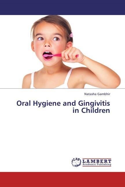 Oral Hygiene and Gingivitis in Children (Paperback)