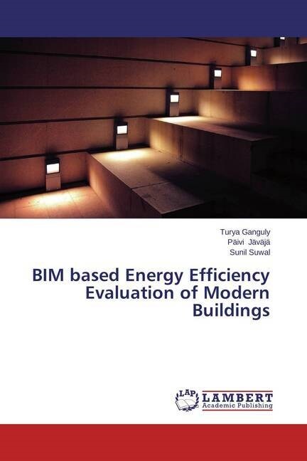 BIM based Energy Efficiency Evaluation of Modern Buildings (Paperback)