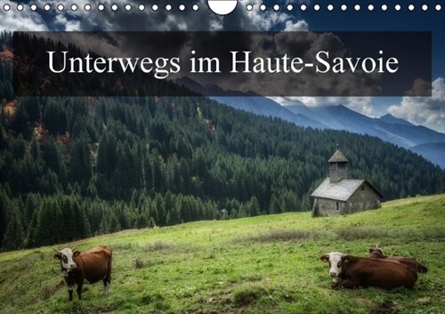 Unterwegs im Haute-SavoieCH-Version (Wandkalender immerwahrend DIN A4 quer) (Calendar)