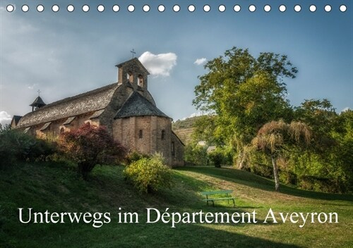 Unterwegs im Departement Aveyron (Tischkalender 2018 DIN A5 quer) (Calendar)