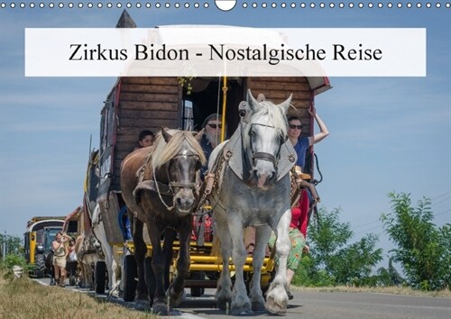 Zirkus Bidon - Nostalgische Reise (Wandkalender 2018 DIN A3 quer) Dieser erfolgreiche Kalender wurde dieses Jahr mit gleichen Bildern und aktualisiert (Calendar)