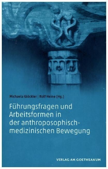 Fuhrungsfragen und Arbeitsformen in der anthroposophisch-medizinischen Bewegung (Paperback)