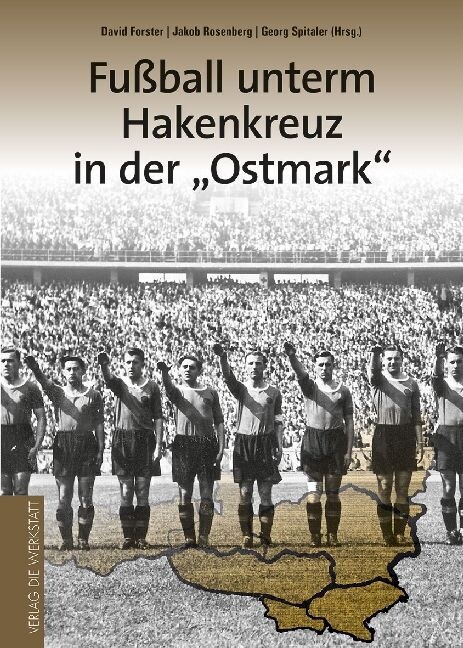 Fußball unterm Hakenkreuz in der Ostmark (Hardcover)