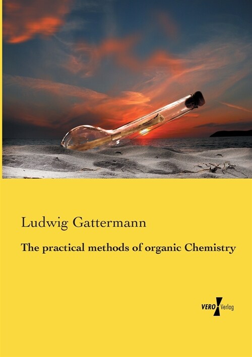 The practical methods of organic Chemistry (Paperback)