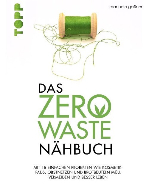 Das Zero-Waste-Nahbuch (Hardcover)