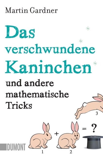 Das verschwundene Kaninchen und andere mathematische Tricks (Paperback)