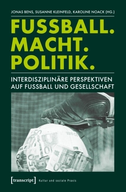 Fußball. Macht. Politik. (Paperback)
