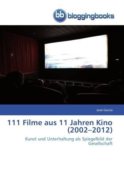 111 Filme aus 11 Jahren Kino (2002-2012) (Paperback)
