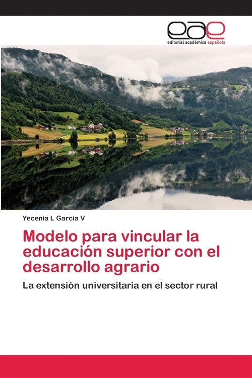 Modelo para vincular la educaci? superior con el desarrollo agrario (Paperback)
