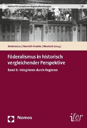 Foderalismus in historisch vergleichender Perspektive. Bd.6 (Paperback)
