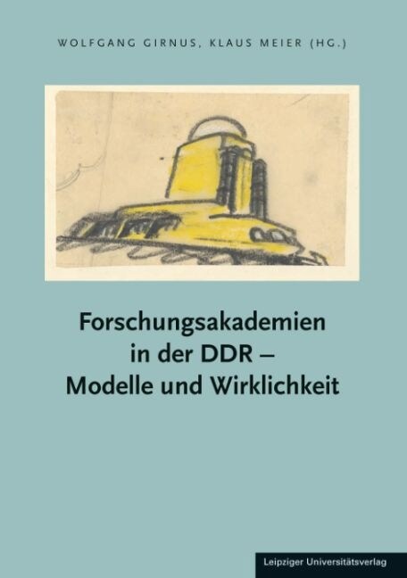 Forschungsakademien in der DDR - Modelle und Wirklichkeit (Hardcover)