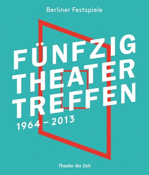 Funfzig Theatertreffen 1964-2013 (Paperback)