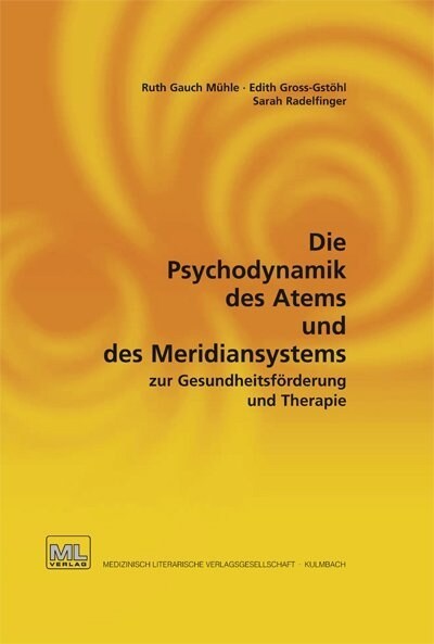 Die Psychodynamik des Atems und des Meridiansystems zur Gesundheitsforderung und Therapie (Hardcover)