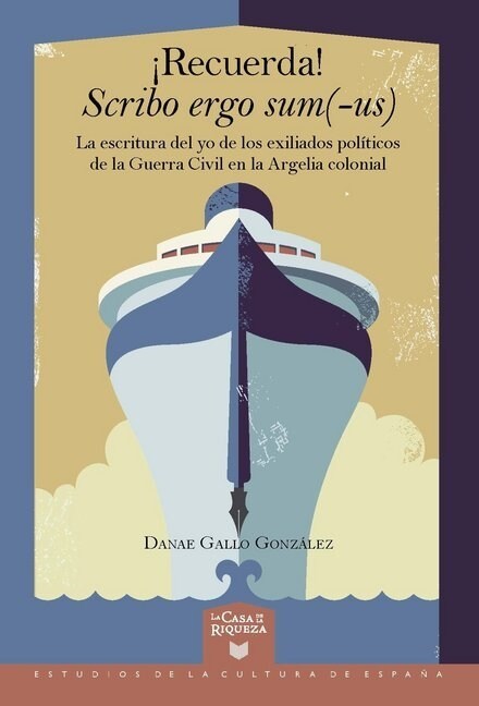 Recuerda! Scribo ergo sum(-us) : la escritura del yo de los exiliados politicos de la Guerra Civil en la Argelia colonial (Paperback)