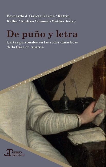 De puno y letra. Cartas personales en las redes dinasticas de la Casa de Austria (Paperback)