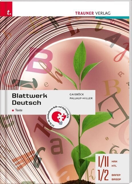Blattwerk Deutsch - Texte, I/II HAK/HTL, 1/2 BAFEP/BASOP (Paperback)