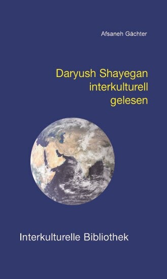 Daryush Shayegan interkulturell gelesen (Paperback)