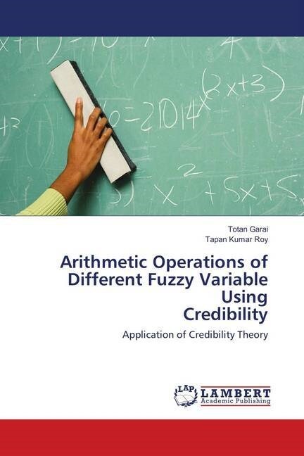 Arithmetic Operations of Different Fuzzy Variable Using Credibility (Paperback)