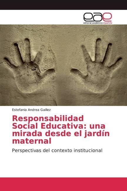 Responsabilidad Social Educativa: una mirada desde el jard? maternal (Paperback)