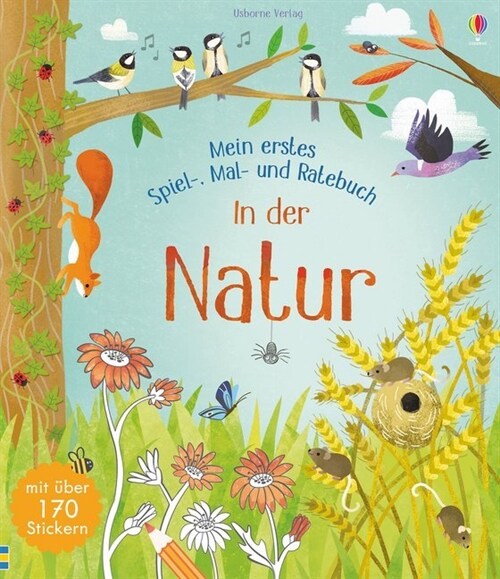 Mein erstes Spiel-, Mal- und Ratebuch: In der Natur (Paperback)