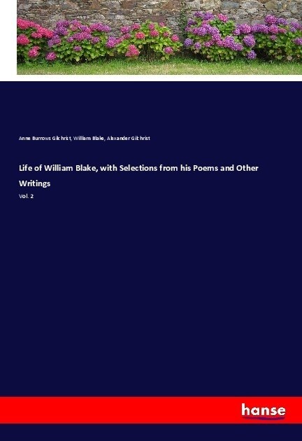 Life of William Blake, with Selections from his Poems and Other Writings: Vol. 2 (Paperback)