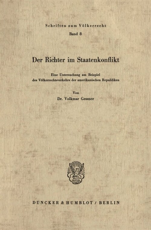 Der Richter Im Staatenkonflikt: Eine Untersuchung Am Beispiel Des Volkerrechtsverkehrs Der Amerikanischen Republiken (Paperback)