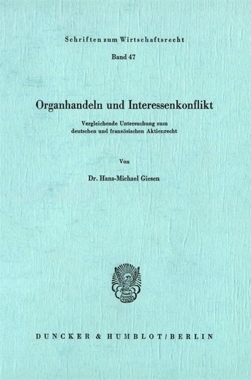 Organhandeln Und Interessenkonflikt: Vergleichende Untersuchung Zum Deutschen Und Franzosischen Aktienrecht (Paperback)