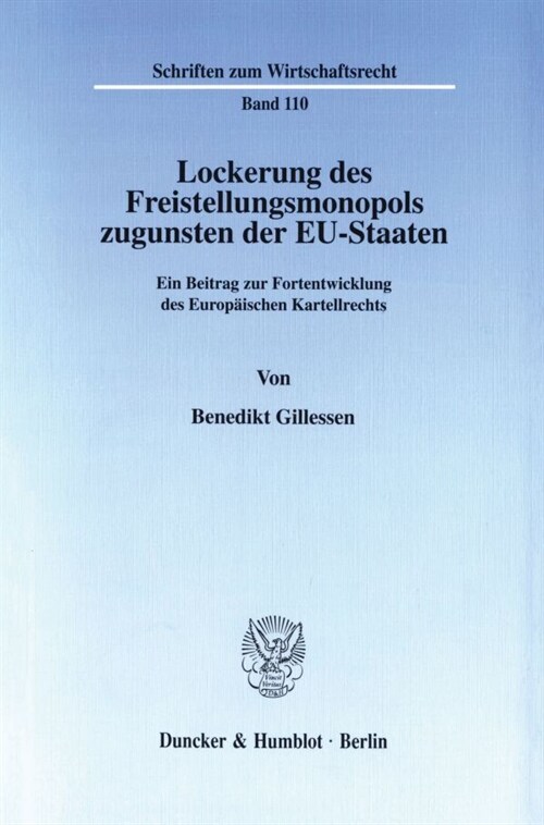 Lockerung Des Freistellungsmonopols Zugunsten Der Eu-Staaten: Ein Beitrag Zur Fortentwicklung Des Europaischen Kartellrechts (Paperback)