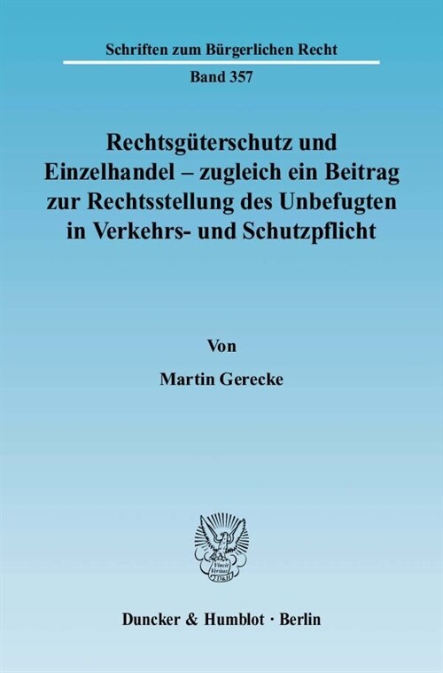 Rechtsguterschutz Und Einzelhandel - Zugleich Ein Beitrag Zur Rechtsstellung Des Unbefugten in Verkehrs- Und Schutzpflicht (Paperback)