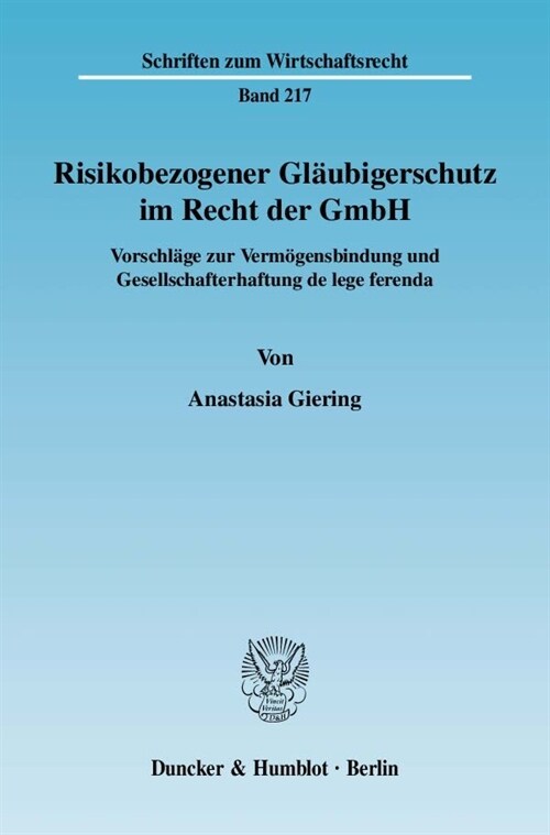 Risikobezogener Glaubigerschutz Im Recht Der Gmbh: Vorschlage Zur Vermogensbindung Und Gesellschafterhaftung de Lege Ferenda (Paperback)