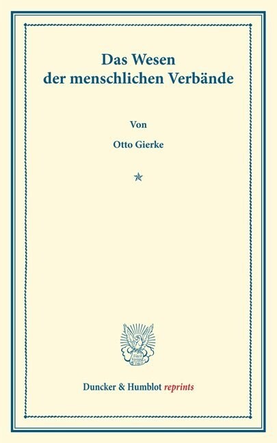 Das Wesen Der Menschlichen Verbande: Rede, Bei Antritt Des Rektorats Am 15. Oktober 192 Gehalten (Paperback)