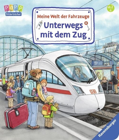 Meine Welt der Fahrzeuge - Unterwegs mit dem Zug (Board Book)