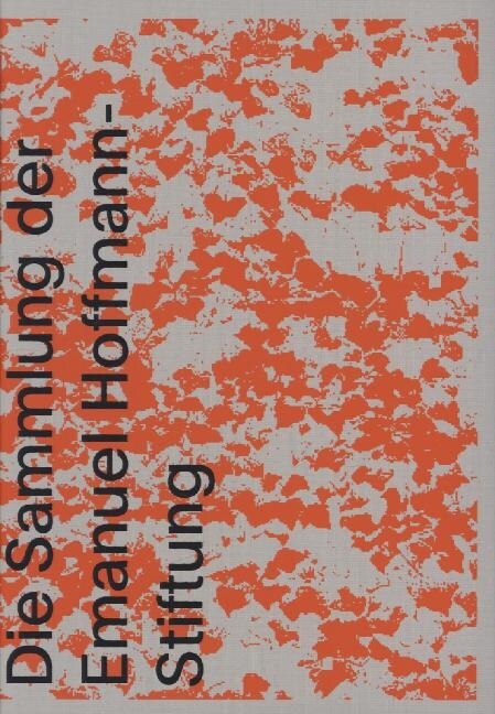 Future Present. Die Sammlung der Emanuel Hoffmann-Stiftung, Schaulager Basel (Hardcover)