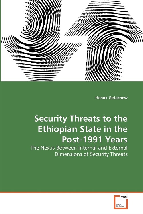 Security Threats to the Ethiopian State in the Post-1991 Years (Paperback)