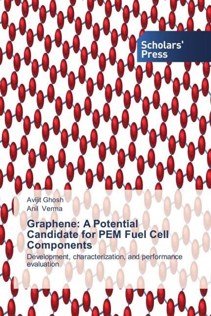 Graphene: A Potential Candidate for PEM Fuel Cell Components (Paperback)