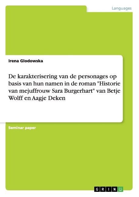 De karakterisering van de personages op basis van hun namen in de roman Historie van mejuffrouw Sara Burgerhart van Betje Wolff en Aagje Deken (Paperback)