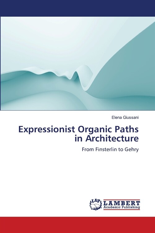 Expressionist Organic Paths in Architecture (Paperback)