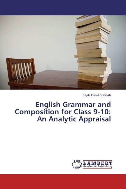 English Grammar and Composition for Class 9-10: An Analytic Appraisal (Paperback)