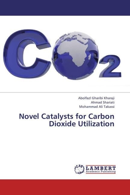 Novel Catalysts for Carbon Dioxide Utilization (Paperback)