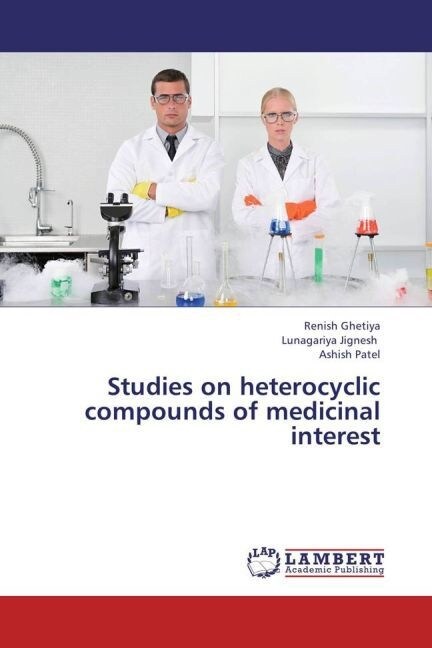 Studies on heterocyclic compounds of medicinal interest (Paperback)