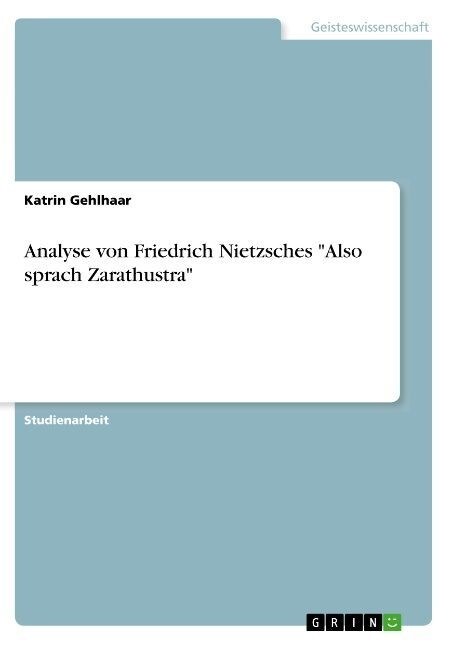 Analyse von Friedrich Nietzsches Also sprach Zarathustra (Paperback)