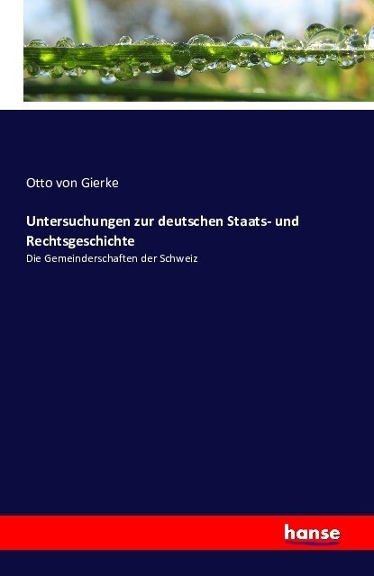 Untersuchungen zur deutschen Staats- und Rechtsgeschichte (Paperback)