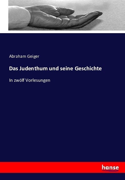 Das Judenthum und seine Geschichte: In zw?f Vorlesungen (Paperback)