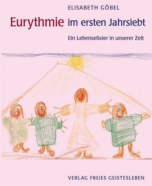 Eurythmie im ersten Jahrsiebt (Hardcover)