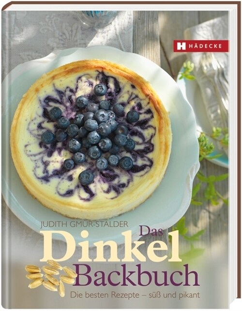 Das Dinkel-Backbuch (Hardcover)