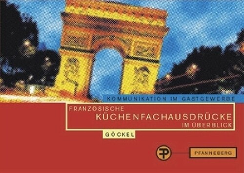 Franzosische Kuchenfachausdrucke im Uberblick. Manuel de terminologie gastronomique pour cuisiniers (Paperback)