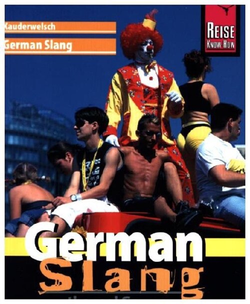 Reise Know-How Kauderwelsch German Slang - the real German (Paperback)